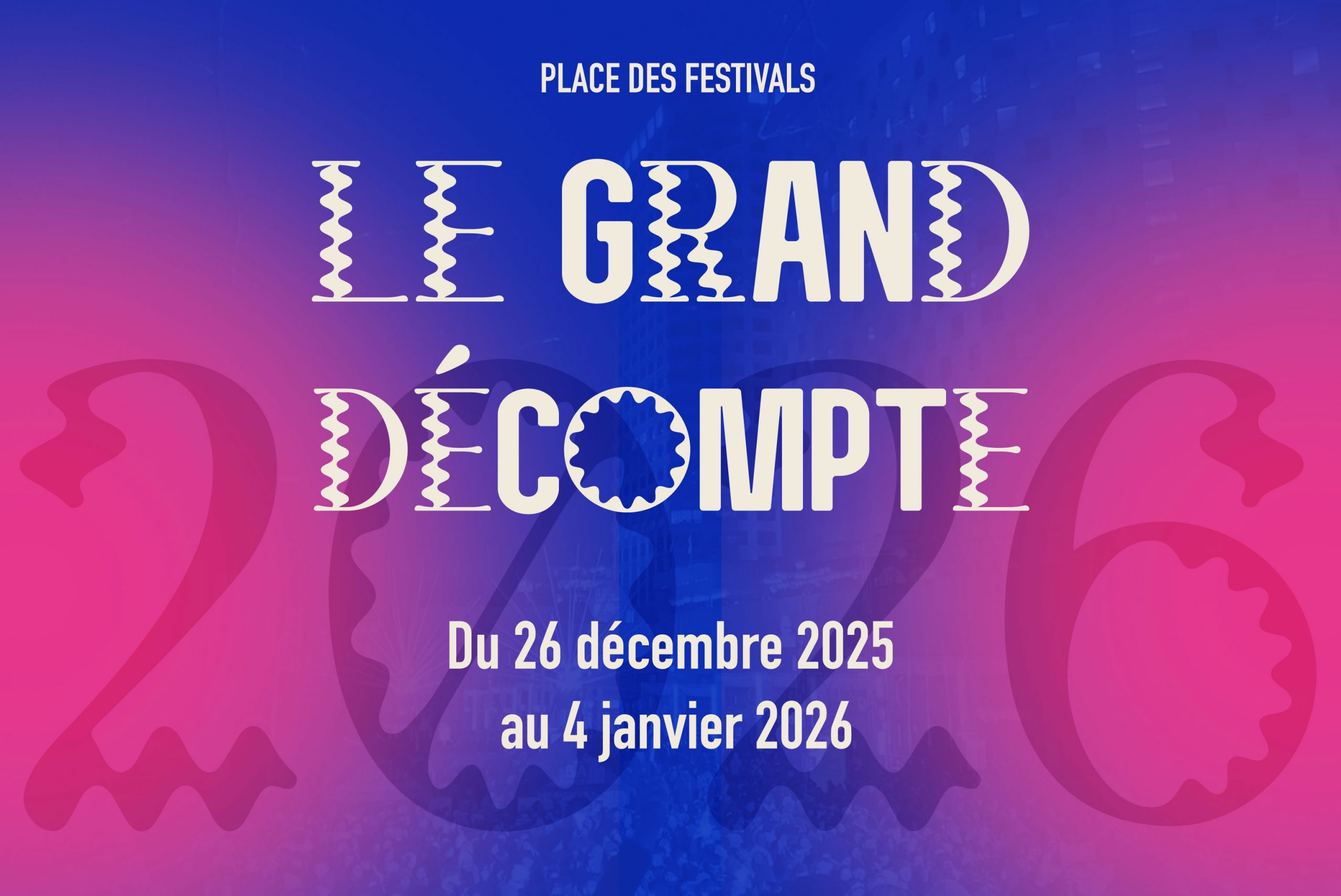 Affiche du Grand Décompte. Du 26 décembre 2025 au 4 janvier 2026. Jeux géants, sculpture sur glace et animations.
